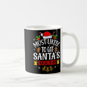 Most Likely To Eat Santa's Cookies Funny Christmas Coffee Mug