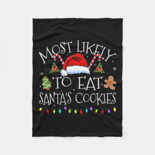 Most Likely To Eat Santas Cookies Funny Christmas  Fleece Blanket