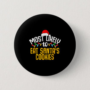 Most Likely To Eat Santas Cookies Funny Family Chr 6 Cm Round Badge