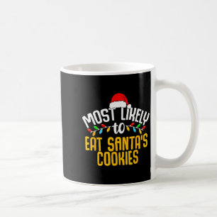 Most Likely To Eat Santas Cookies Funny Family Chr Coffee Mug