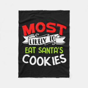 Most Likely To Eat Santas Cookies Funny Family Chr Fleece Blanket