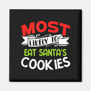 Most Likely To Eat Santas Cookies Funny Family Chr Magnet