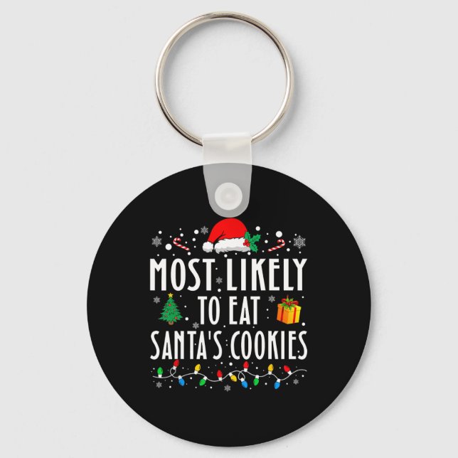 Most Likely To Eat Santa's Cookies Matching Christ Key Ring (Front)