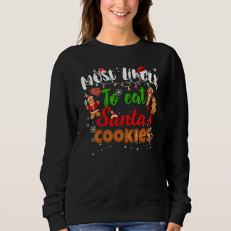 Most Likely To eat Santa's Cookies Matching Family Sweatshirt