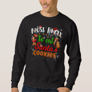 Most Likely To eat Santa's Cookies Matching Family Sweatshirt