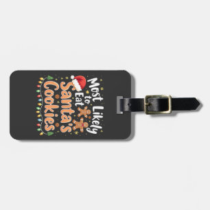 Most Likely to Eat Santa's Cookies Santa Hat Luggage Tag