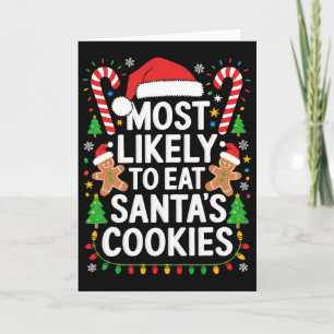 Most Likely To Eat Santa's Cookies Shirt Family Ch Card