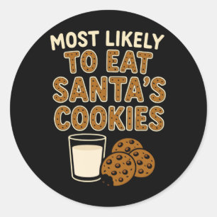 Most Likely To Eat Santa's Cookies Shirt Family Ch Classic Round Sticker