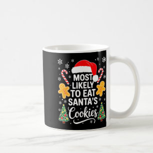 Most Likely To Eat Santa's Cookies Shirt Family Ch Coffee Mug