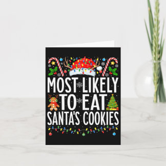 Most Likely To Eat Santa's Cookies Xmas Family Chr Card