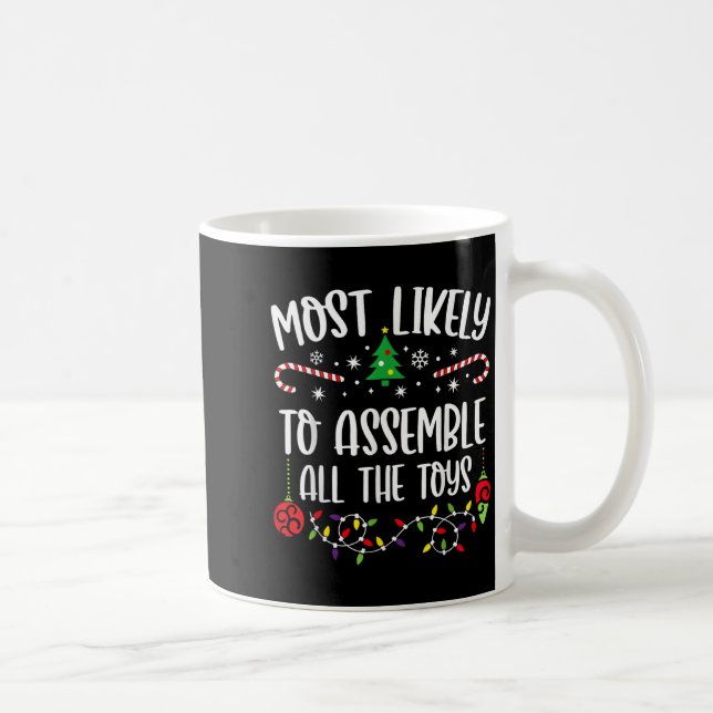 Most Likely To Emble All The Toys Funny Christmas  Coffee Mug (Right)