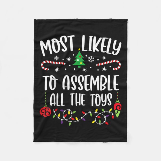 Most Likely To Emble All The Toys Funny Christmas  Fleece Blanket (Front)
