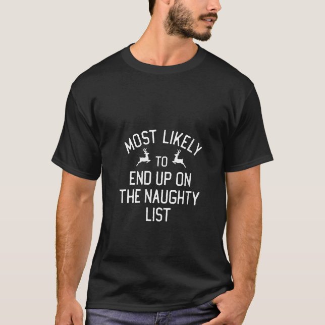 Most Likely To End Up On The Naughty List Matching T-Shirt (Front)