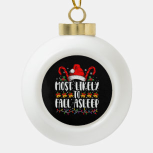 Most Likely To Fall Asleep Christmas Matching Ceramic Ball Christmas Ornament