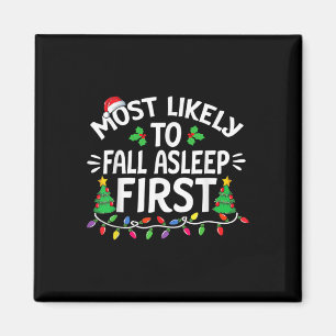 Most Likely To Fall Asleep First Christmas Family Magnet