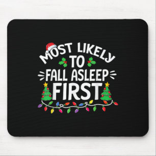 Most Likely To Fall Asleep First Christmas Family Mouse Pad
