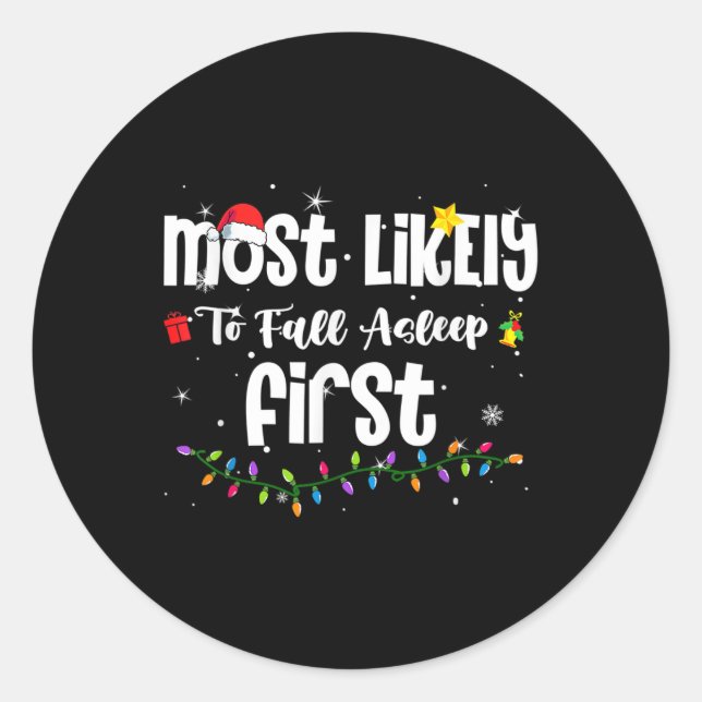 Most Likely To Fall Asleep First Christmas Santa H Classic Round Sticker (Front)