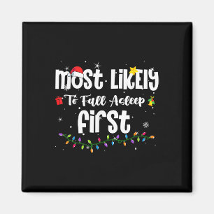 Most Likely To Fall Asleep First Christmas Santa H Magnet