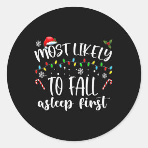 Most Likely To Fall Asleep First Classic Round Sticker