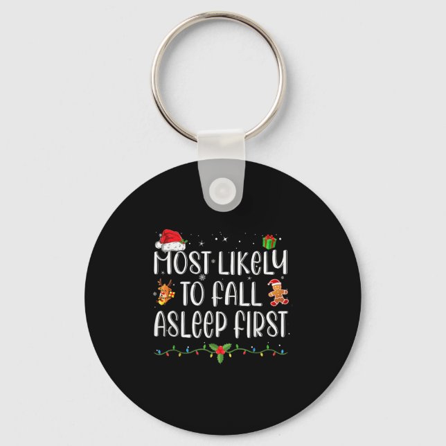 Most Likely To Fall Asleep First Funny Xmas Family Key Ring (Front)