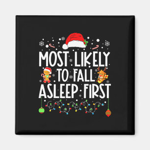 Most Likely To Fall Asleep First Funny Xmas Family Magnet