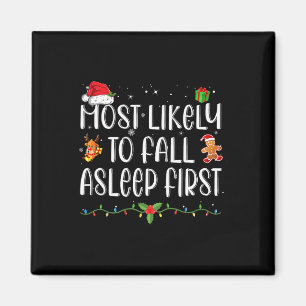 Most Likely To Fall Asleep First Funny Xmas Family Magnet