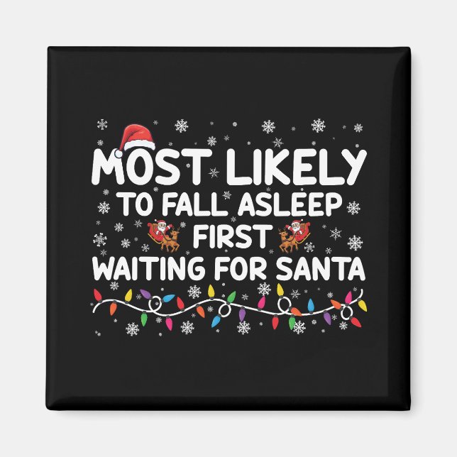 Most Likely To Fall Asleep First Funny Xmas Family Magnet (Front)