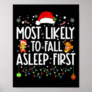 Most Likely To Fall Asleep First Funny Xmas Family Poster