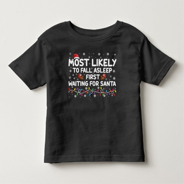 Most Likely To Fall Asleep First Funny Xmas Family Toddler T-Shirt (Front)