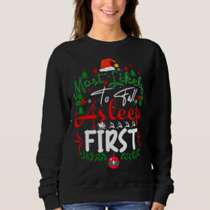 Most Likely to Fall Asleep First Humour Christmas  Sweatshirt