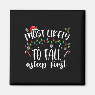 Most Likely To Fall Asleep First Merry Christmas Magnet