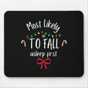 Most Likely To Fall Asleep First Mouse Pad