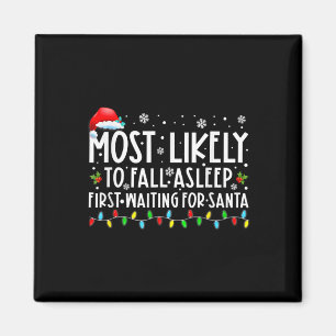 Most Likely To Fall Asleep First Waiting For Santa Magnet