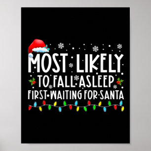 Most Likely To Fall Asleep First Waiting For Santa Poster