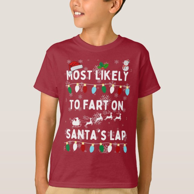 Most Likely To Fart On Santa s Lap Family Christma T-Shirt (Front)
