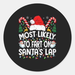 Most Likely To Fart On Santa’s Lap Family Matching Classic Round Sticker