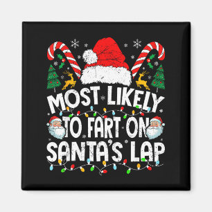 Most Likely To Fart On Santa’s Lap Family Matching Magnet