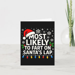 Most Likely To Fart On Santa’s Lap Funny Family Ch Card