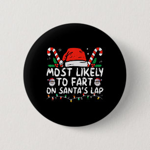Most Likely To Fart On Santa's Lap Family Christma 6 Cm Round Badge