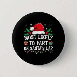 Most Likely To Fart On Santa's Lap Family Christma 6 Cm Round Badge