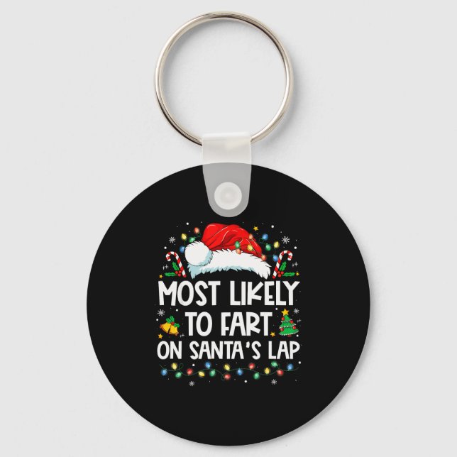 Most Likely To Fart On Santa's Lap Family Christma Key Ring (Front)