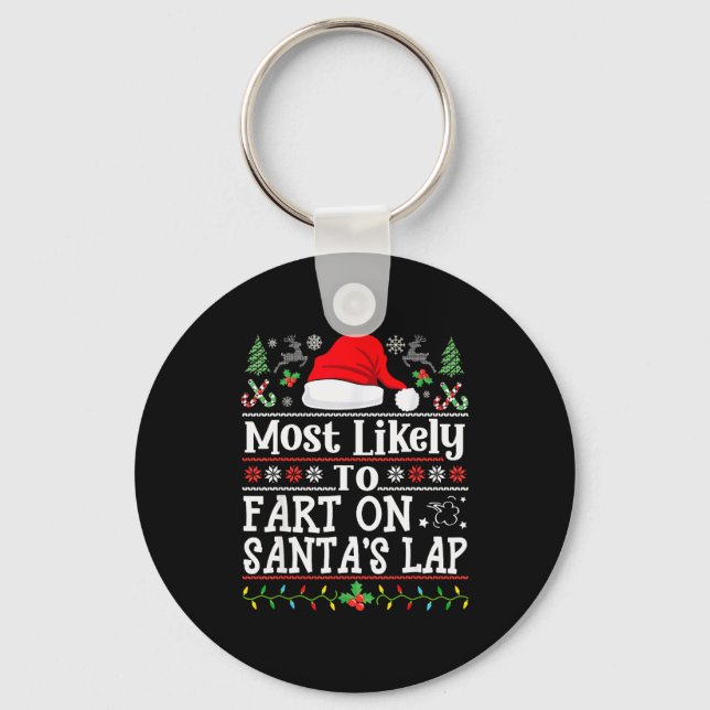 Most Likely To Fart On Santa's Lap Family Christma Key Ring (Front)
