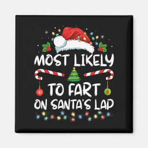 Most Likely To Fart On Santa's Lap Family Christma Magnet