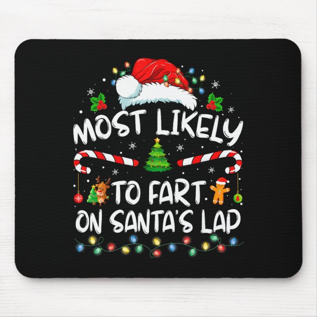 Most Likely To Fart On Santa's Lap Family Christma Mouse Pad (Front)