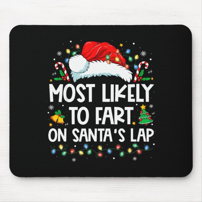 Most Likely To Fart On Santa's Lap Family Christma Mouse Pad (Front)