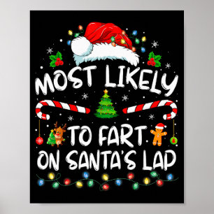 Most Likely To Fart On Santa's Lap Family Christma Poster