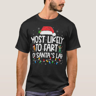 Most Likely To Fart On Santa'S Lap Family Christma T-Shirt