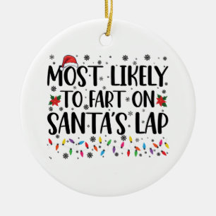 Most Likely To Fart On Santas Lap Family Christmas Ceramic Tree Decoration