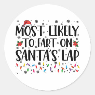 Most Likely To Fart On Santas Lap Family Christmas Classic Round Sticker