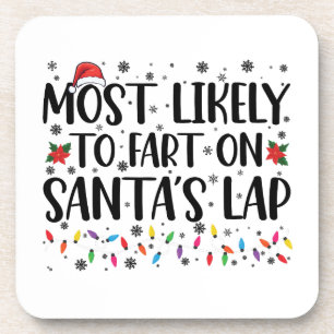 Most Likely To Fart On Santas Lap Family Christmas Coaster